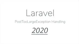 Laravel PostTooLargeException 2020 (English)
