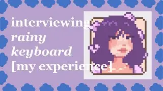 I interviewed a content creator: rainy keyboard [my experience]