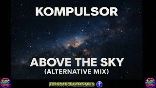 Kompulsor - Above The Sky (Alternative Mix)