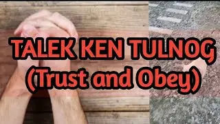 TALEK KEN TULNOG (Trust and Obey) #ilocanoversion