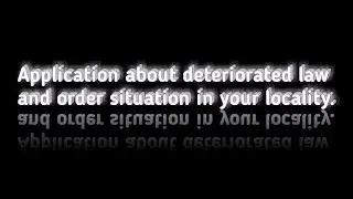 Application for deteriorating law and order situation in your locality.