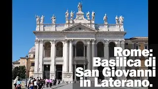 Visita alla Basilica di San Giovanni in Laterano. Roma 4K 50fps. Slow TV Italia