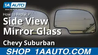 How to Replace Mirror Glass 99-06 Chevy Suburban 1500