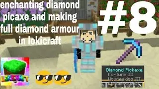 making diamond armour enchanting diamond pickaxe in Lokicraft part 8