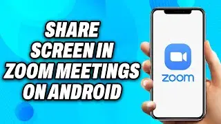 How to Share Screen in Zoom Meetings on Android (2025) - Easy Fix