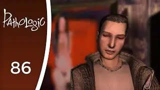Til a script do us part- Let's Play Pathologic #86