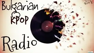 #Bulgarian KpopRadio - 20160920 ( VassyChob )