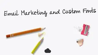 Using custom fonts with your email marketing