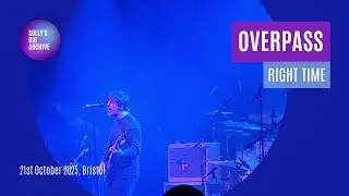 Overpass - Right Time [Live] - Bristol (21/10/2025)