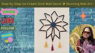 Budget-Friendly Wall Decor Idea with Ice Cream Sticks | CraftyFamilyLife | Wall Decor Series