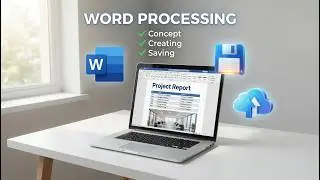 Concept Of Word Processing |Importance of Word Processing |Ways of Creating | Saving Word Document