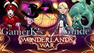 GamerK&rsquo;s Guide : Wonderland&rsquo;s War