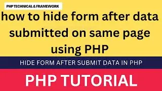 how to hide form after data submitted on same page using PHP || hide form after submit data in php