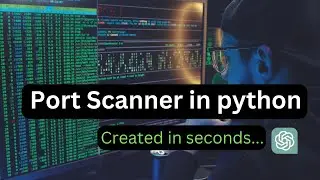 How to Create a Port Scanner in python using ChatGPT (In Seconds)
