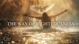 The Way of Righteousness |  January 11, 2026  |  St. James Anglican Church
