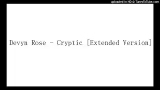 Devyn Rose - Cryptic [Extended Version]