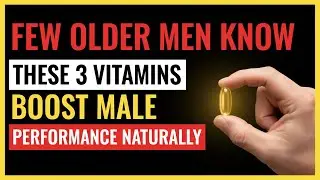 3 Vitamins That Boost Erections After 60 – What Every Man Should Know