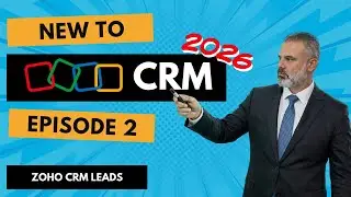 Учебное пособие по Zoho CRM 2026 для начинающих | Управление лидами и отслеживание контактов | Эп...