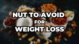 The One Nut To Avoid For Weight Loss