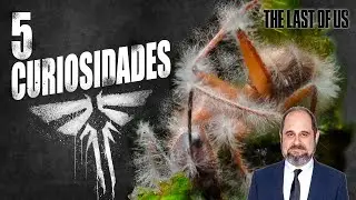 🔴5 Curiosidades de The Last of Us 🎮 | Cosas que quizás no sabias