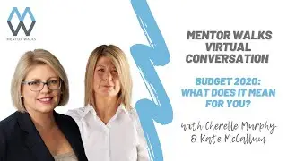 Mentor Walks Virtual Conversation - Federal Budget 2020: What does it mean for you?