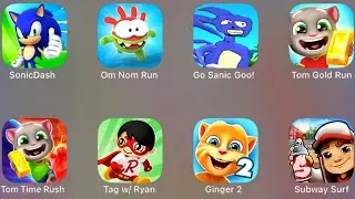 Sonic Dash, Om Nom Run, Go Sanic Goo, Tom Gold Run, Tom  Time Rush, Tag w/Ryan, Ginger 2,Subway Surf