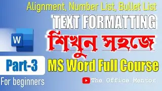 Alignment| Bullet List Number List- Part 3 MS Word Bangla Tutorial | The Office Mentor #mswordbangla
