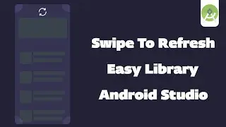Pull to Refreshing android studio | Swipe to Refreshing android studio