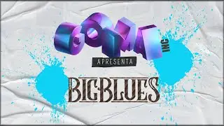 Big Blues [GOMAinc. Apresenta Vol. 1]