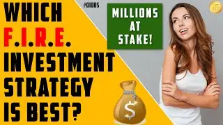 Which FIRE Investment Strategy Is Best? (Choose wisely, it could cost you millions)