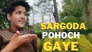 finally sargoda pohoch gaye 🥰first day in sargoda 😇