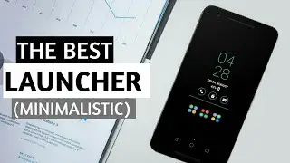 The BEST LAUNCHER! Best minimalistic launcher 2017