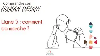 &rarr; Human Design : La ligne 5 comment &ccedil;a marche ?