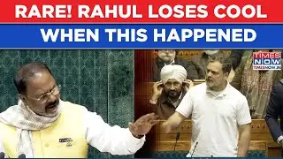 Moment Rahul Gandhi Lost Cool In Lok Sabha As This Happened, 15 Minutes Of Cong Vs BJP Heated Debate