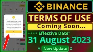 31 August || Binance New Update || BINANCE TERMS OF USE || Effective Date: 31 August 2023