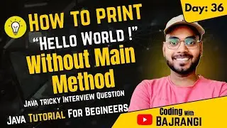 Leacture 36: How to print Hello World without main mathod | Java Tricky interview question | #java