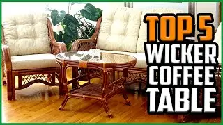 Top 5 Best Wicker Coffee Tables Reviews In 2021 | Best Wicker Coffee Table