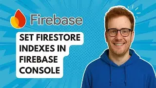 Настройка индексов Firestore в консоли Firebase [Руководство 2025 года]