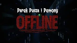 Darek Dusza i Demony - Offline