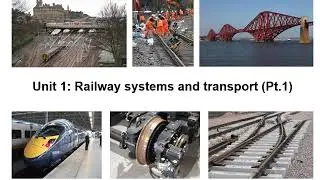 Railway Engineering - Unit1 Railway Systems (Part 1)
