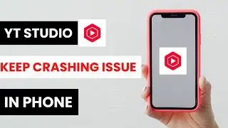 How To Fix YouTube Studio App Keep Crashing Issue On  Phone