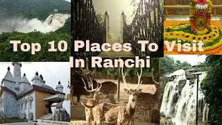 Top 10 Places To Visit In Ranchi.