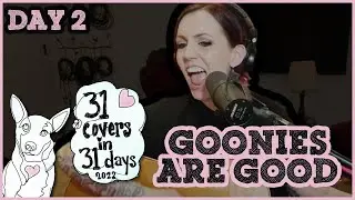Day 2 - Goonies Are Good Enough - Billy Pettinger Cover