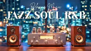 Smooth Jazz x Soulful R&B &ndash; Chill Mix for Work, Study & Relaxation