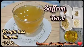 Saffron Kashmiri kahwa-weight loss tea|PCOS|Thyroid-immune boosting saffron tea by Alis Ali Channel