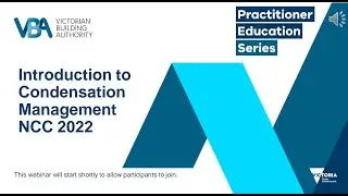 Practitioner Education Series - Building: Introduction to Condensation Management NCC 2022