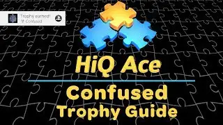HiQ Ace - Confused Trophy Guide
