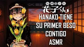 ASMR | Hanako tiene su primer beso contigo ✨ | Roleplay | Español Latino