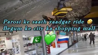PAROSI KE SAATH YAADGAR RIDE ! BEGUM KI CITY KA SHOPPING MALL!