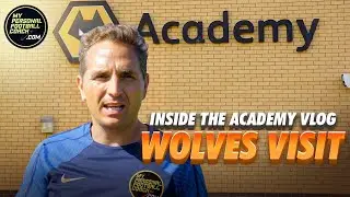 Wolverhampton Wanderers FC Academy Vlog Preview - England Premier League